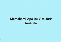 Biaya Membuat Visa Turis Ke Australia